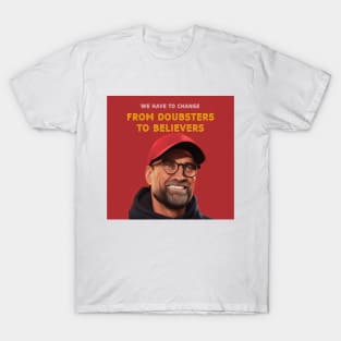 From Doubsters to Believers Klopp LFC T-Shirt